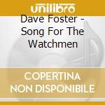 Dave Foster - Song For The Watchmen cd