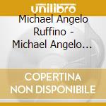 Michael Angelo Ruffino - Michael Angelo Ruffino And The Villains cd