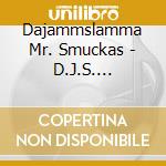 Dajammslamma Mr. Smuckas - D.J.S. Collection 3: Beats Per Second cd