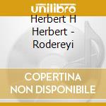 Herbert H Herbert - Rodereyi cd musicale di Herbert H Herbert