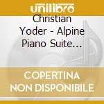 Christian Yoder - Alpine Piano Suite (Plus) cd