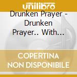 Drunken Prayer - Drunken Prayer.. With Sam Henry cd
