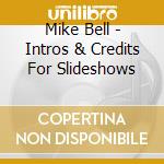 Mike Bell - Intros & Credits For Slideshows cd