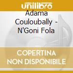 Adama Couloubally - N'Goni Fola cd