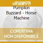 Pumpkin Buzzard - Horse Machine cd