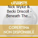 Nick Wyke & Becki Driscoll - Beneath The Black Tree cd
