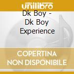 Dk Boy - Dk Boy Experience cd