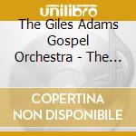 The Giles Adams Gospel Orchestra - The Wondrous Cross cd musicale di The Giles Adams Gospel Orchestra