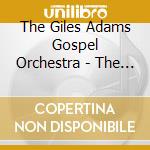 The Giles Adams Gospel Orchestra - The Wondrous Cross cd