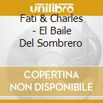 Fati & Charles - El Baile Del Sombrero cd