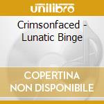 Crimsonfaced - Lunatic Binge cd