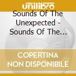 Sounds Of The Unexpected - Sounds Of The Unexpected cd