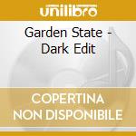 Garden State - Dark Edit cd