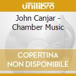 John Canjar - Chamber Music cd
