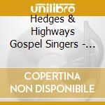 Hedges & Highways Gospel Singers - What About You cd
