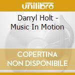 Darryl Holt - Music In Motion cd