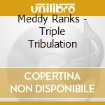 Meddy Ranks - Triple Tribulation cd