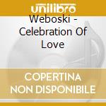 Weboski - Celebration Of Love cd