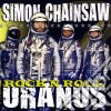 Simon Chainsaw - Rock 'N' Roll Uranus cd