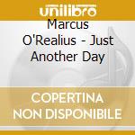 Marcus O'Realius - Just Another Day cd