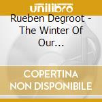 Rueben Degroot - The Winter Of Our Discotheque cd