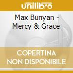 Max Bunyan - Mercy & Grace cd musicale di Max Bunyan