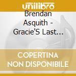 Brendan Asquith - Gracie'S Last Night cd