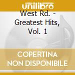 West Rd. - Greatest Hits, Vol. 1 cd