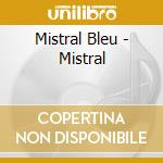 Mistral Bleu - Mistral cd