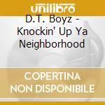 D.T. Boyz - Knockin' Up Ya Neighborhood cd