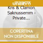 Kris & Clamon Saknussemm - Private Midnight cd musicale di Kris & Clamon Saknussemm