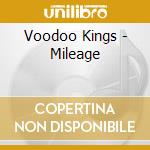 Voodoo Kings - Mileage cd