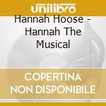 Hannah Hoose - Hannah The Musical cd