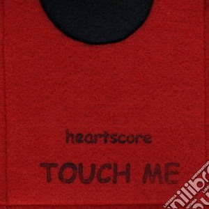 Heartscore - Touch Me cd musicale di Heartscore