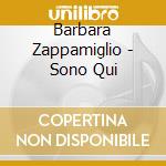 Barbara Zappamiglio - Sono Qui cd