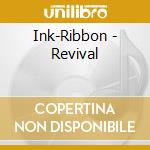Ink-Ribbon - Revival cd