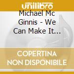 Michael Mc Ginnis - We Can Make It Happen cd