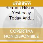 Hermon Hitson - Yesterday Today And Tomorrow cd