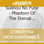 Suishou No Fune - Phantom Of The Eternal Night cd