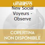 New Social Voyeurs - Observe