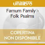 Farnum Family - Folk Psalms cd