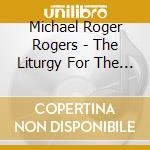 Michael Roger Rogers - The Liturgy For The New American Tribe cd