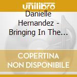 Danielle Hernandez - Bringing In The Sun cd musicale di Danielle Hernandez