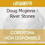 Doug Mcginnis - River Stones cd