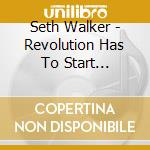 Seth Walker - Revolution Has To Start Somewhere cd