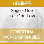Sage - One Life, One Love cd musicale di Sage