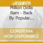 Million Dolla Ram - Back By Popular Demand cd