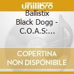 Ballistix Black Dogg - C.O.A.S: Characteristix Of A Star
