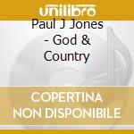 Paul J Jones - God & Country cd