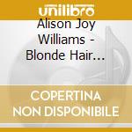 Alison Joy Williams - Blonde Hair Blues cd